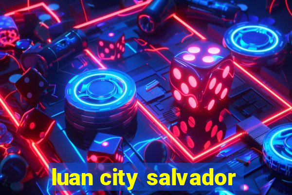 luan city salvador